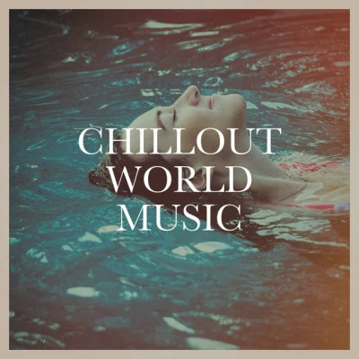 Cafe Chillout de IbizaUltimate Dance HitsThe Chill Out Music SocietyEnrique IglesiasChillout World Music