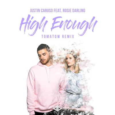 Justin CarusoHigh Enough (Tomatow Remix)