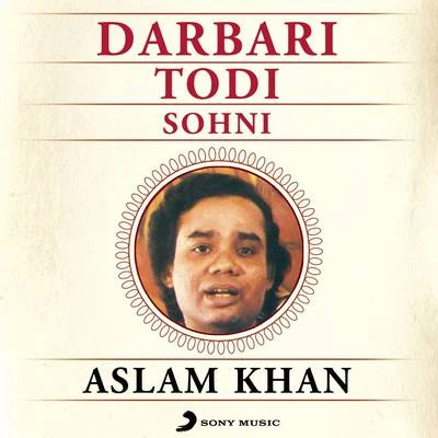 Ustad Aslam KhanRaag Darbari Todi Sohni