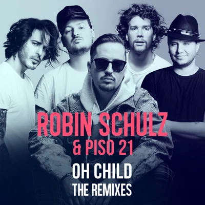 Robin SchulzOh Child (The Remixes)