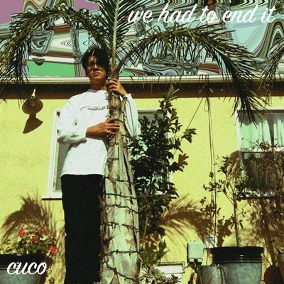 Cuco/Girl Ultrawe had to end it