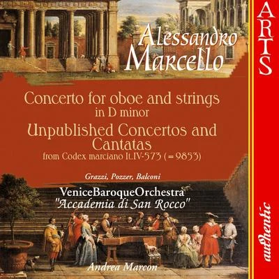 Venice Baroque OrchestraMarcello: Concerto for Oboe and Strings in D Minor & Unpublished Concertos and Cantatas