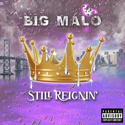 B.I.G. MaloStill Reignin