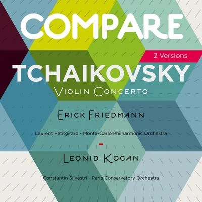 Leonid Kogan/Soviet State Radio Symphony OrchestraTchaikovsky: Violin Concerto, Op. 35, Erick Friedmann vs. Leonid Kogan