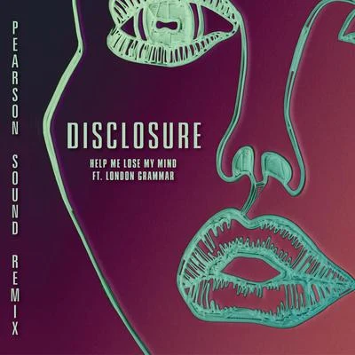 Etran Finatawa/DisclosureHelp Me Lose My Mind (feat. London Grammar) [Pearson Sound Vocal Remix]