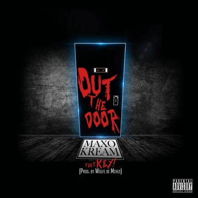 Maxo KreamOut The Door (feat. KEY!) - Single