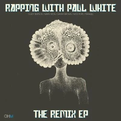 Paul WhiteRapping With Paul White - The Remix EP