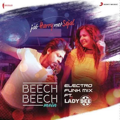 PritamBeech Beech Mein (Electro Funk Mix) [From "Jab Harry Met Sejal"]