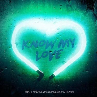 Matt NashKnow My Love (Matt Nash x Marwan & Julian Remix)