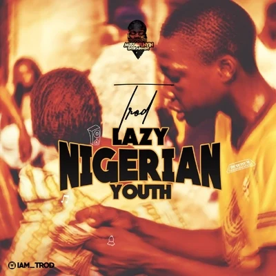 TRODLazy Nigerian Youth