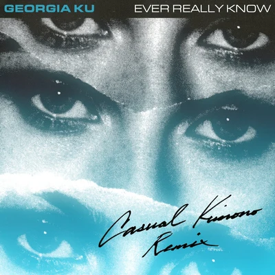 Georgia KuEver Really Know (Casualkimono Remix)