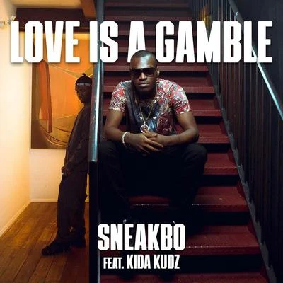 Kida KudzLove Is A Gamble