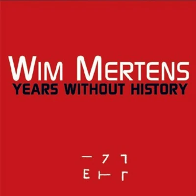 Wim MertensYears without history [vol. 6] - the promise kept in advance