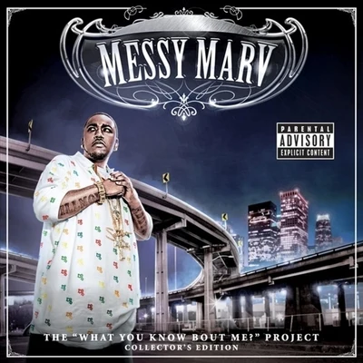 Messy MarvWhat You Know Bout Me? (Collectors Edition)