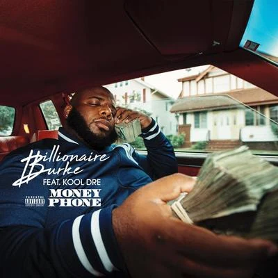 Billionaire BurkeMoney Phone (feat. Kool Dre)