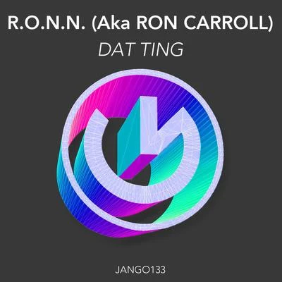 R.O.N.N./Jamie Lee Wilson/Sudad G/Grant GordonDat Ting