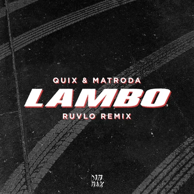 QUIXLambo (RUVLO Remix)