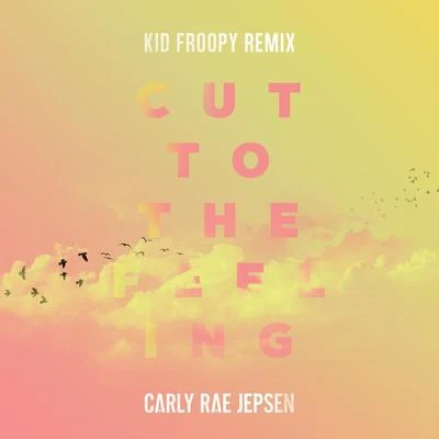 Kid Froopy/Pusher/Memorecks/Megalodon/Mike Sabath/REZZ/Heckz/Blount/Zeds Dead/NebbraCut To The Feeling (Kid Froopy Remix)