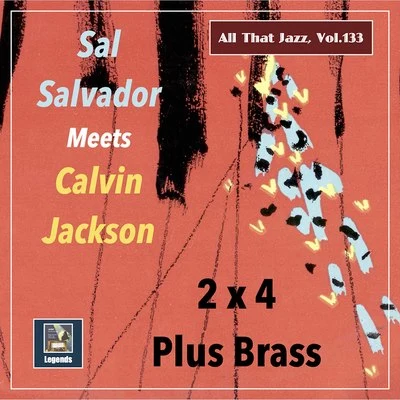 Peter AppleyardAll That Jazz, Vol. 133: Calvin Jackson Meets Sal Salvador – 2 by 4 Plus Brass