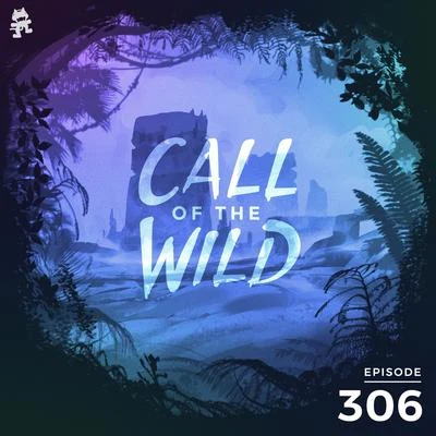 Monstercat306 - Monstercat: Call of the Wild