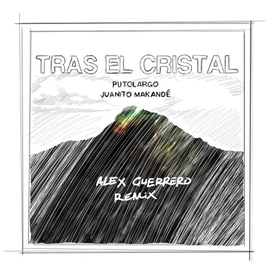 PutolargoTras el cristal (Alex Guerrero Remix)