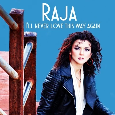 Raja/RaxstarIll Never Love This Way Again