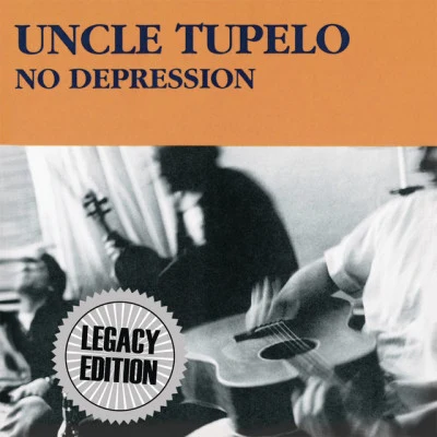 Uncle TupeloNo Depression (Legacy Edition)