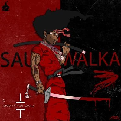 Sauce Walka/Peso Peso/The Real DrippySorry 4 the Sauce 3