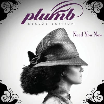 PlumbNeed You Now (Deluxe Edition)