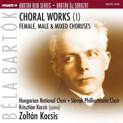 Miskolc Symphony Orchestra/Laszlo Kovacs/HungarotonBartók New Series, Vol. 22: Choral Works I