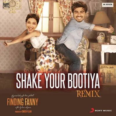 Divya KumarShankar-Ehsaan-LoyShake Your Bootiya (Remix by Aishwarya Tripathi) [From "Finding Fanny"]