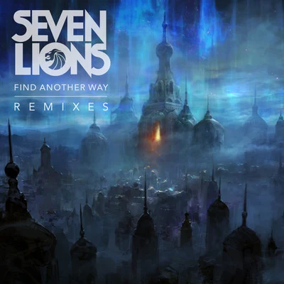 Seven Lions/Jason Ross/Paul MeanyFind Another Way (Remixes)