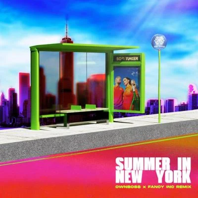 Öwnboss/ZerkySummer In New York (Öwnboss Fancy Inc Remix)