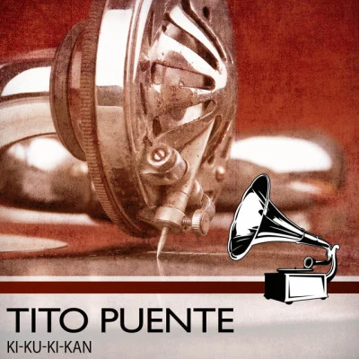 Tito Puente/Tito Puente and His Orchestra/D.R/Buddy Morrow/Earle Hagen/Cole PorterKi-Ku-Ki-Kan