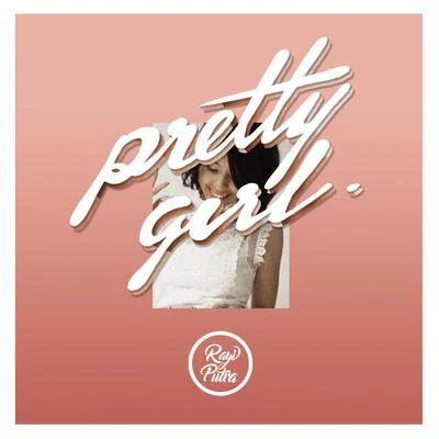 T-Five/Rayi PutraPretty Girl