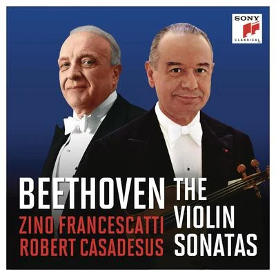 Zino FrancescattiNew York PhilharmonicLeonard BernsteinFrancescatti & Casadesus - Beethoven: The Violin Sonatas (Remastered)