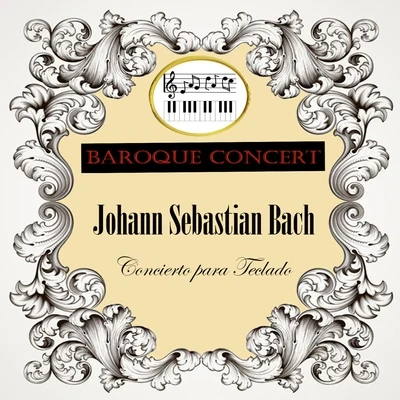 John ConstableFelicity PalmerBaroque Concert, Johann Sebastian Bach, Concierto para Teclado