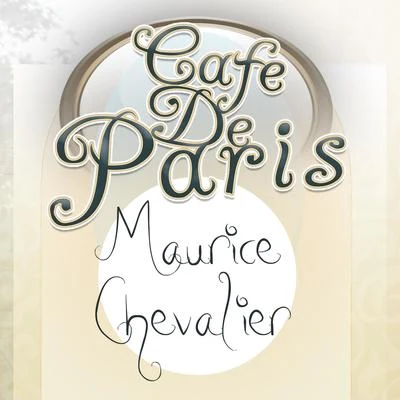 Maurice ChevalierCafe De Paris - Maurice Chevalier