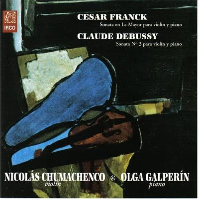 César Franck/Willem van Otterloo/Netherlands Chamber ChoirCesar Franck Sonata en La Mayor para Violín y Piano - Claude Debussy, Sonata Nº 3 para Violín y Piano