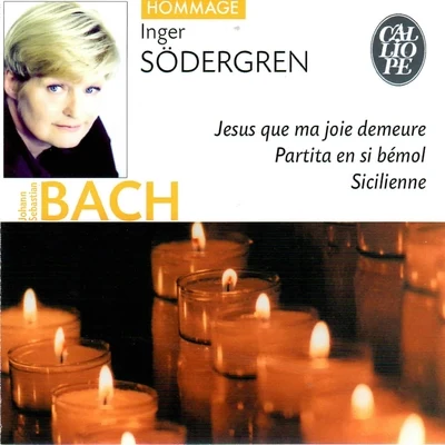 Inger SodergrenBach: Jésus que ma joie demeure, Partita No. 1 & Sicilienne