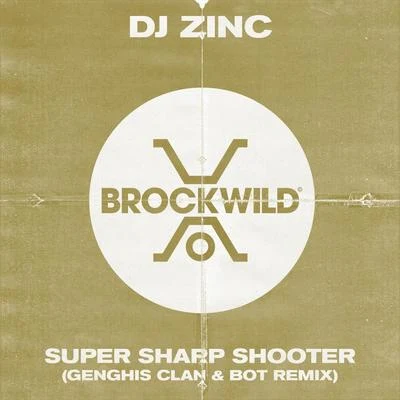 DJ ZincSuper Sharp Shooter (Genghis Clan & BOT Remix)