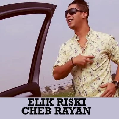 Cheb RayanElik riski