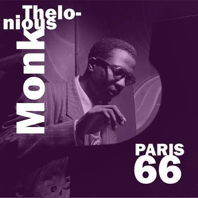 Thelonious Monk Quartet/Thelonious Monk Trio/Thelonious Monk SeptetParis 66 (Live)