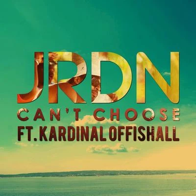 JRDNCant Choose - Single