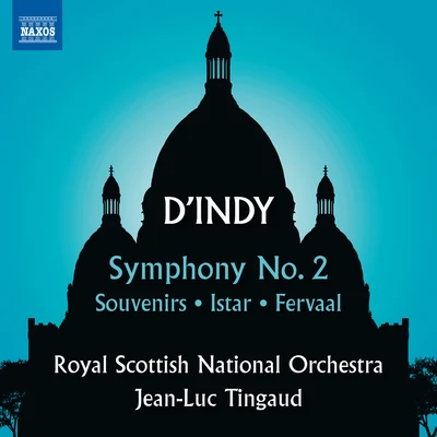 Royal Scottish National OrchestraStéphane DenèveINDY, V. d: Symphony No. 2SouvenirsIstar (Royal Scottish National Orchestra, Tingaud)