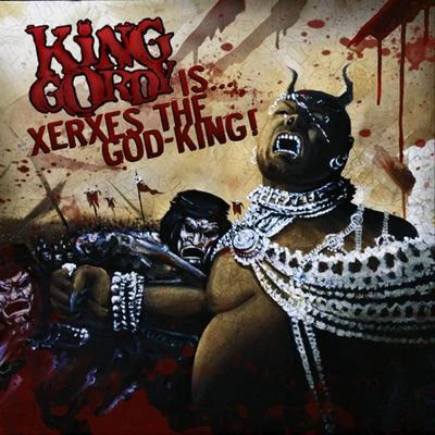 King GordyXerxes the God King