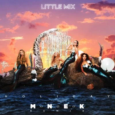 Little Mix/Amelia Lily/Marcus Collins/Janet Devlin/Craig ColtonHoliday (MNEK Remix)