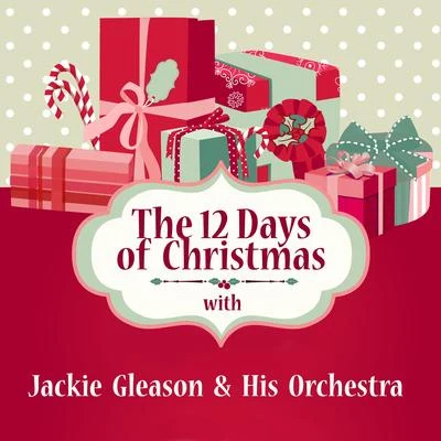 Jackie Gleason/LiberaceThe 12 Days of Christmas with Jackie Gleason & His Orchestra