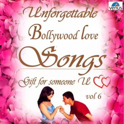 Anand Raj AnandUnforgettable Bollywood Love Songs, Vol. 6 (NotExplicit)