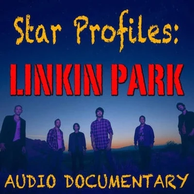 Linkin ParkStar Profile: Linkin Park